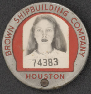 Dorothy Hood, shipbuilding identification badge, Houston, TX, 1945