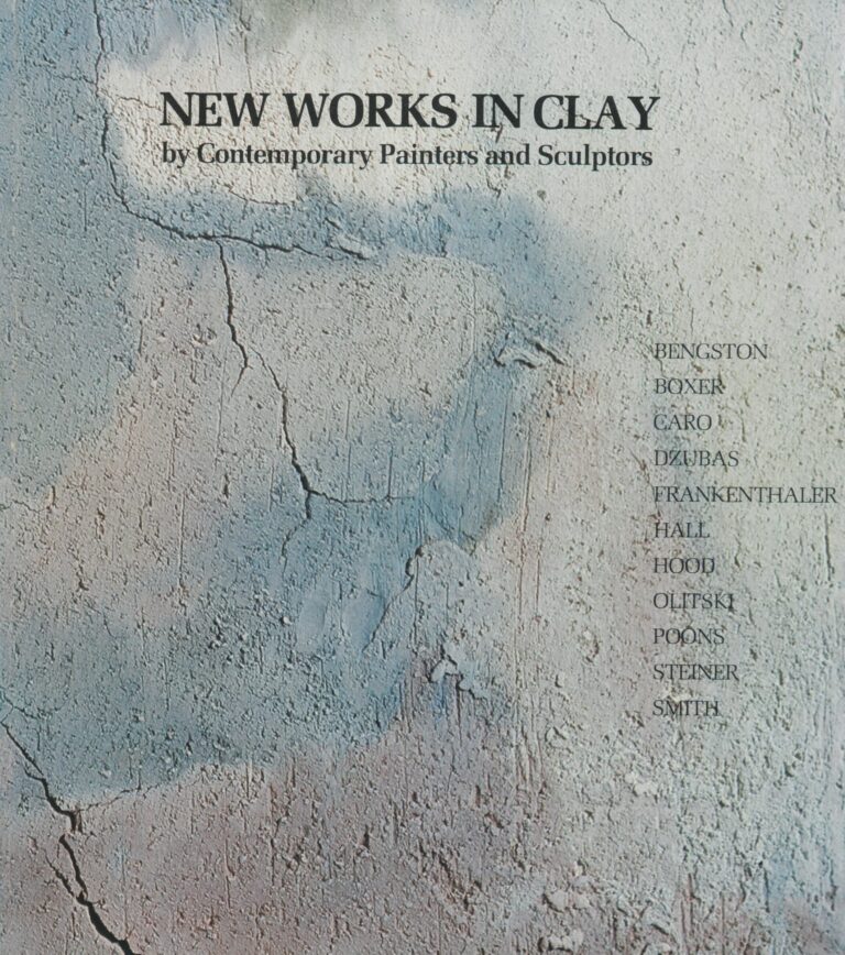 New Works in Clay by Painters and Sculptors. Syracuse, New York: Everson Museum of Art and Syracuse University, 1976. Exhibition catalog.